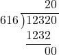   \intlongdivision{12320}{616} 