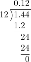   \intlongdivision{1.44}{12} 